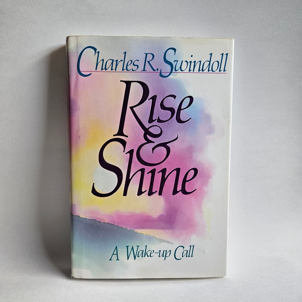 Rise and Shine A Wake-up Call Charles R Swindoll‎ Hardcover ISBN 0880703040